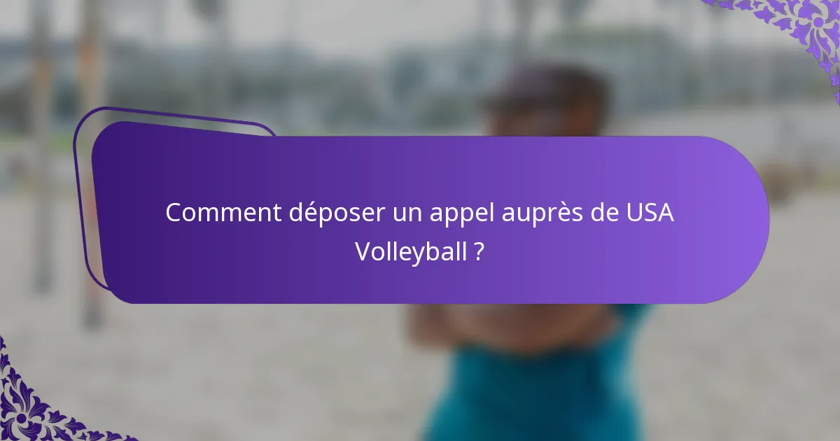Comment déposer un appel auprès de USA Volleyball ?