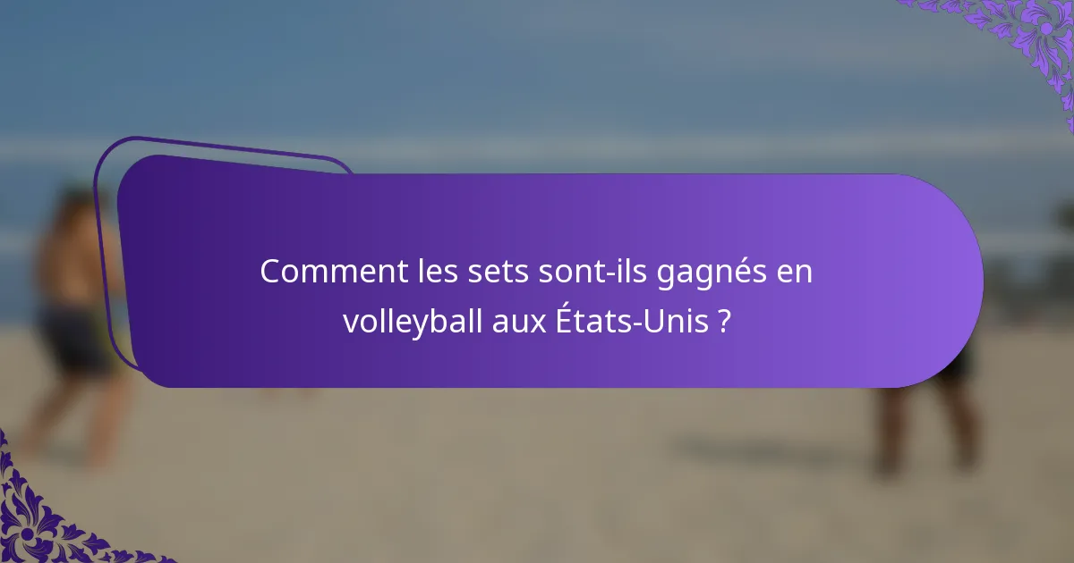 Comment les sets sont-ils gagnés en volleyball aux États-Unis ?