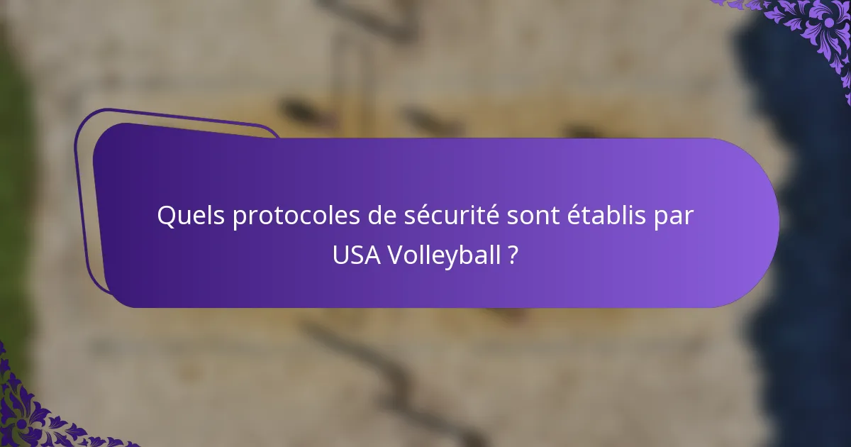 Quels protocoles de sécurité sont établis par USA Volleyball ?