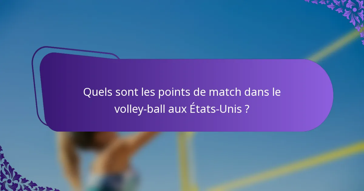 Quels sont les points de match dans le volley-ball aux États-Unis ?