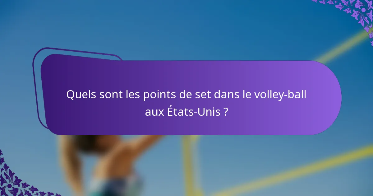 Quels sont les points de set dans le volley-ball aux États-Unis ?
